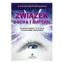 Związek ducha i materii. Naukowe dowody na istnienie rzeczywistości równoległych Sklep on-line