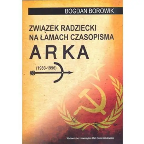 Związek Radziecki na łamach czasopisma Arka (1983-1996)