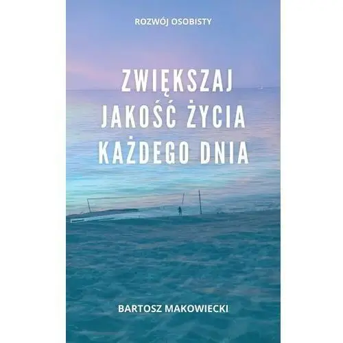 Zwiększaj jakość życia każdego dnia