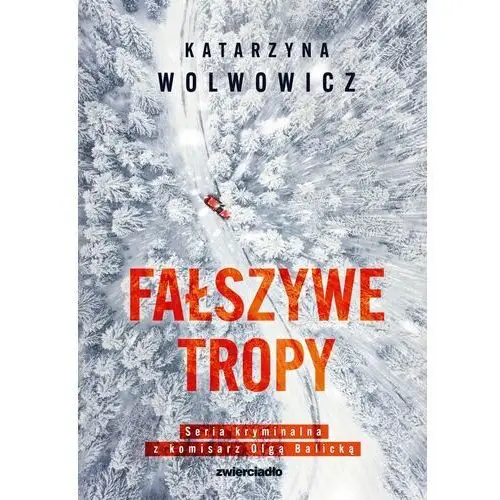 Fałszywe tropy. seria kryminalna z komisarz olgą balicką. tom 2 Zwierciadło