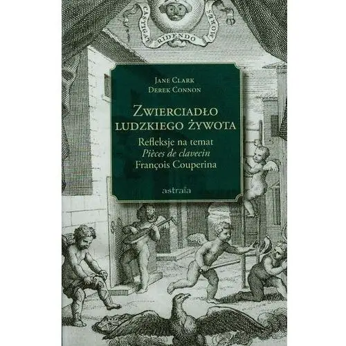 Zwierciadło ludzkiego żywota. Refleksje na temat Pieces de clavecin Francois Couperina