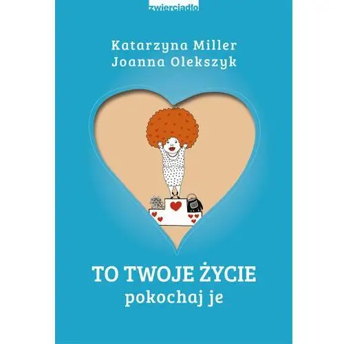 To twoje życie. pokochaj je Zwierciadło