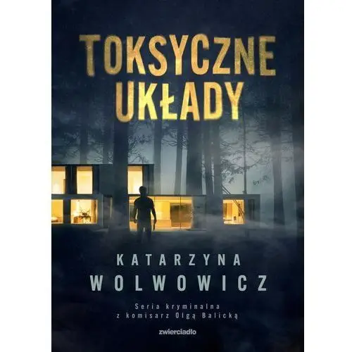 Toksyczne układy. seria kryminalna z komisarz olgą balicką. tom 3 Zwierciadło