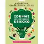 Zdrowe i pełne energii dziecko porady mamy dietetyczki Zwierciadło Sklep on-line