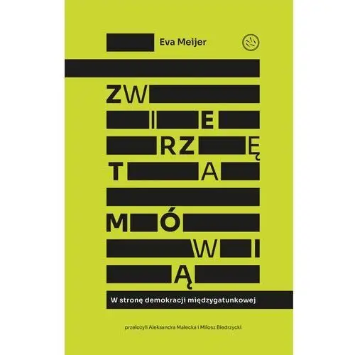 Zwierzęta mówią. w stronę demokracji międzygatunkowej