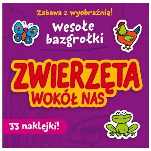 Zwierzęta wokół nas. Wesołe bazgrołki z naklejkami