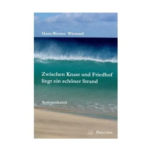 Zwischen Knast und Friedhof liegt ein schöner Strand