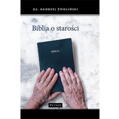 Biblia o starości Zwoliński andrzej