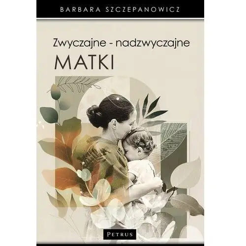 Zwyczajne - nadzwyczajne. Matki