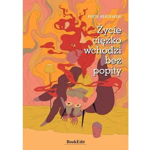 życie ciężko wchodzi bez popity