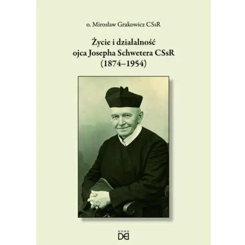 Życie i działalność ojca Josepha Schwetera