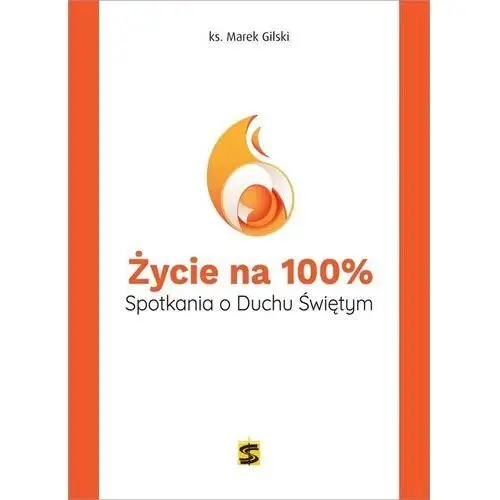 Życie na 100%. Spotkania o Duchu Świętym