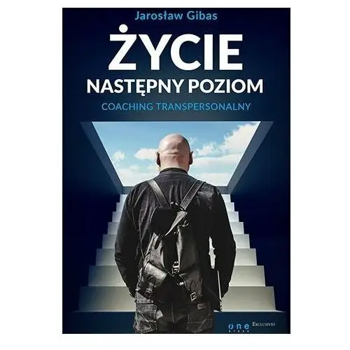 Życie. Następny poziom. Coaching transpersonalny