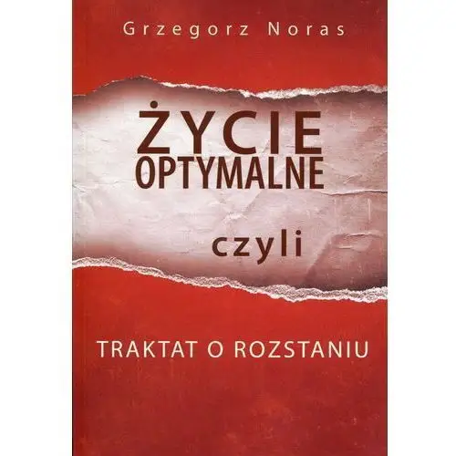 Życie optymalne czyli traktat o rozstaniu