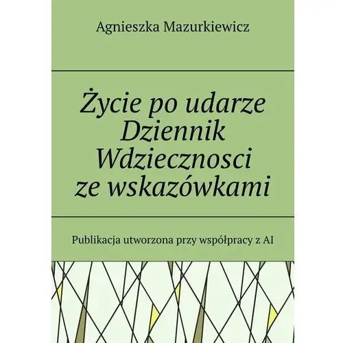 Życie po udarze. Dziennik wdzięczności ze wskazówkami - ebook MOBI