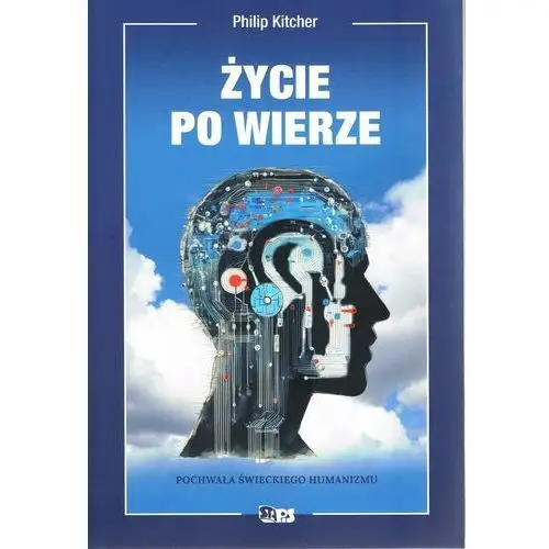 Życie po wierze. Pochwała świeckiego humanizmu