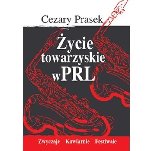 Życie towarzyskie w PRL - Tylko w Legimi możesz przeczytać ten tytuł przez 7 dni za darmo