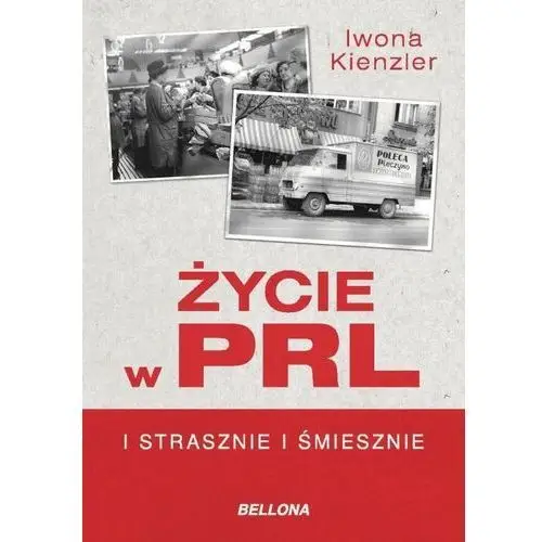 Życie w PRL. I strasznie, i śmiesznie - Tylko w Legimi możesz przeczytać ten tytuł przez 7 dni za darmo