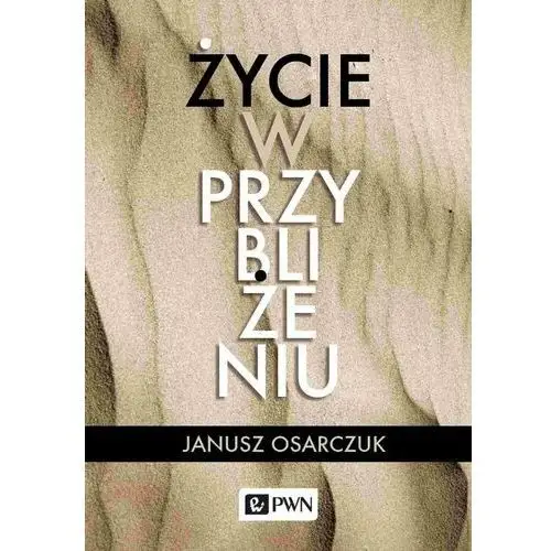 Życie w przybliżeniu