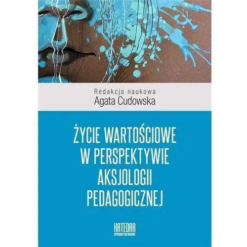 Życie wartościowe w perspektywie aksjologii