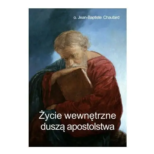 Życie wewnętrzne duszą apostolstwa