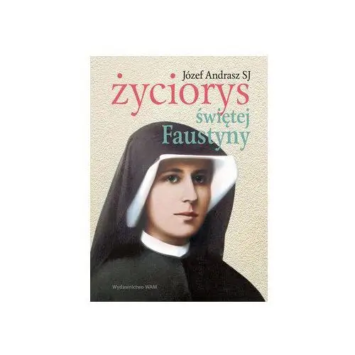 Życiorys świętej Faustyny