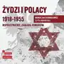 Żydzi i Polacy 1918–1955. Współistnienie, zagłada, komunizm Sklep on-line