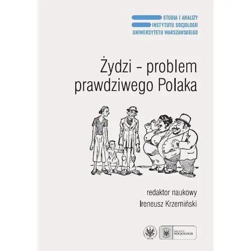 Żydzi - problem prawdziwego polaka Wydawnictwa uniwersytetu warszawskiego