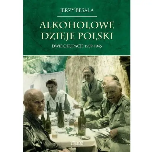 Alkoholowe dzieje polski - jerzy besala Zysk i s-ka