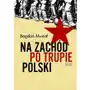 Zysk i s-ka Na zachód po trupie polski Sklep on-line