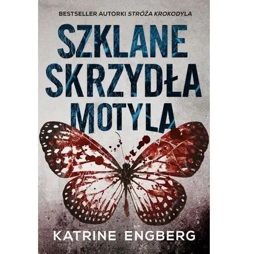Szklane skrzydła motyla - katrine engberg Zysk i s-ka
