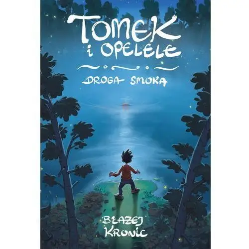 Tomek i opelele. droga smoka. tom 1 Zysk i s-ka