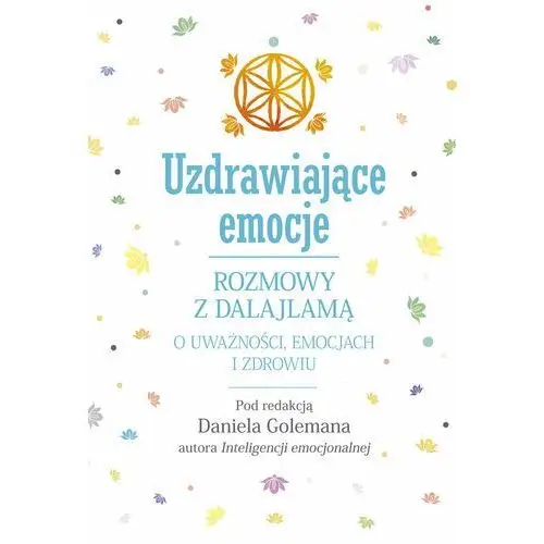 Zysk i s-ka Uzdrawiające emocje. rozmowy z dalajlamą o uważności, emocjach i zdrowiu