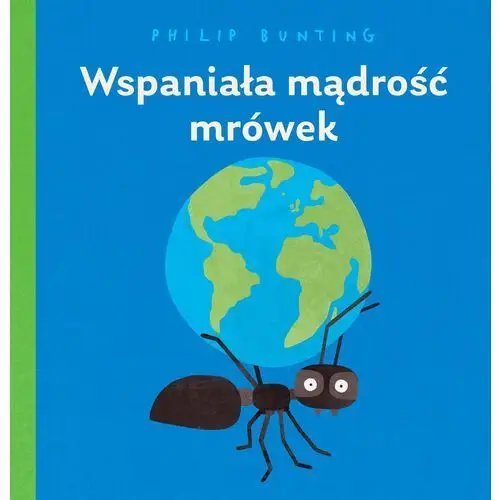 Wspaniała mądrość mrówek