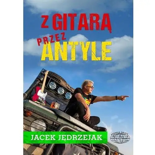 Z gitarą przez Antyle - Jędrzejak Jacek - książka