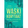 Wąski korytarz. Państwa, społeczeństwa i losy wolności Sklep on-line