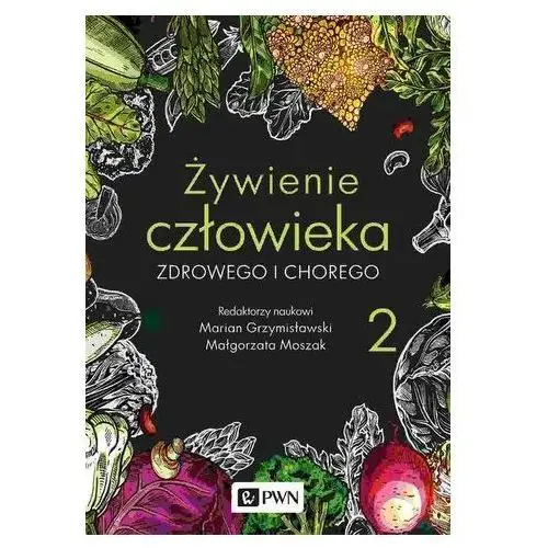 żywienie człowieka zdrowego i chorego. tom 2