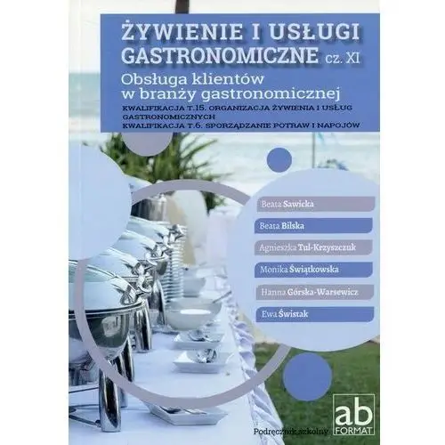 Żywienie i usługi gastronomiczne. Część 9. Obsługa klientów w branży gastronomicznej