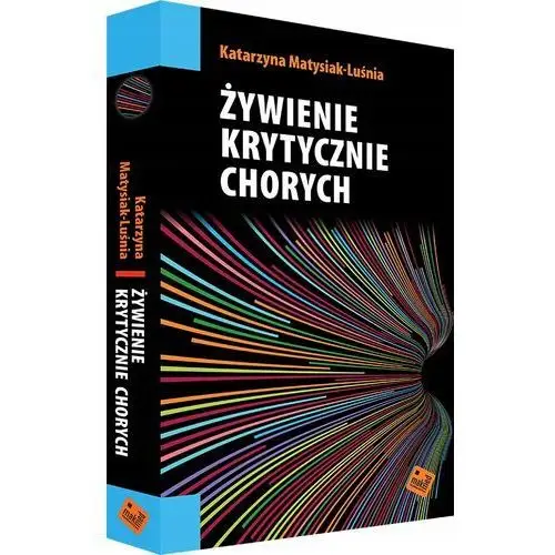 Żywienie krytycznie chorych K. Matysiak-Luśnia