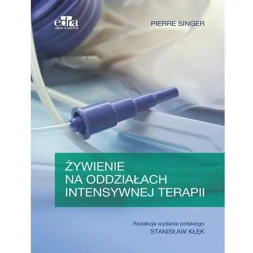 Żywienie na oddziałach intensywnej terapii - Singer P