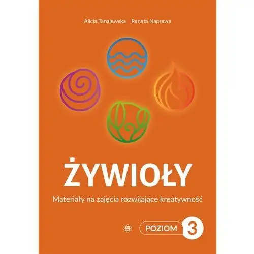 Żywioły Poziom 3 Materiały na zajęcia rozwijające kreatywność