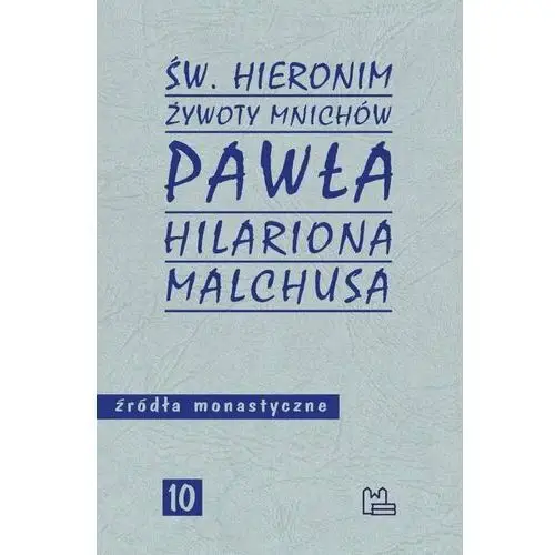 Żywoty mnichów Pawła Hilariona Malchusa